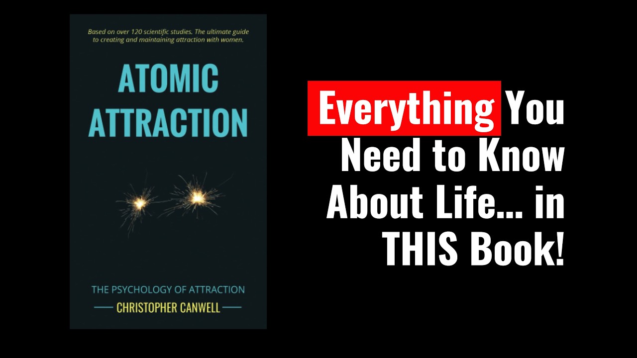 Atomic Attraction: The Psychology of Attraction Audiobook by Christopher Canwell (Summary & Review)