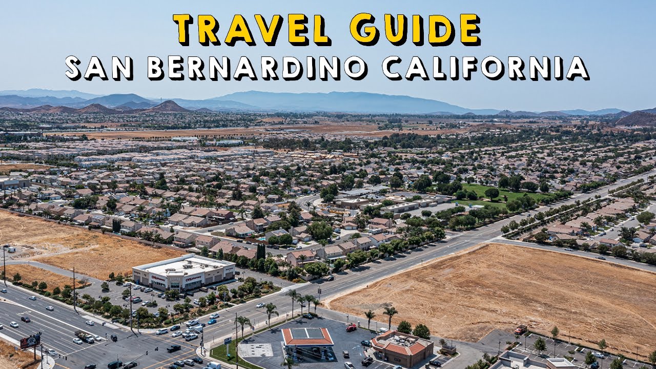 San Bernardino California Complete Travel Guide | Things to do San Bernardino California