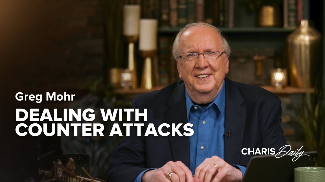 Dealing With Counterattacks - Greg Mohr - Charis Daily - Season 1, Ep. 21