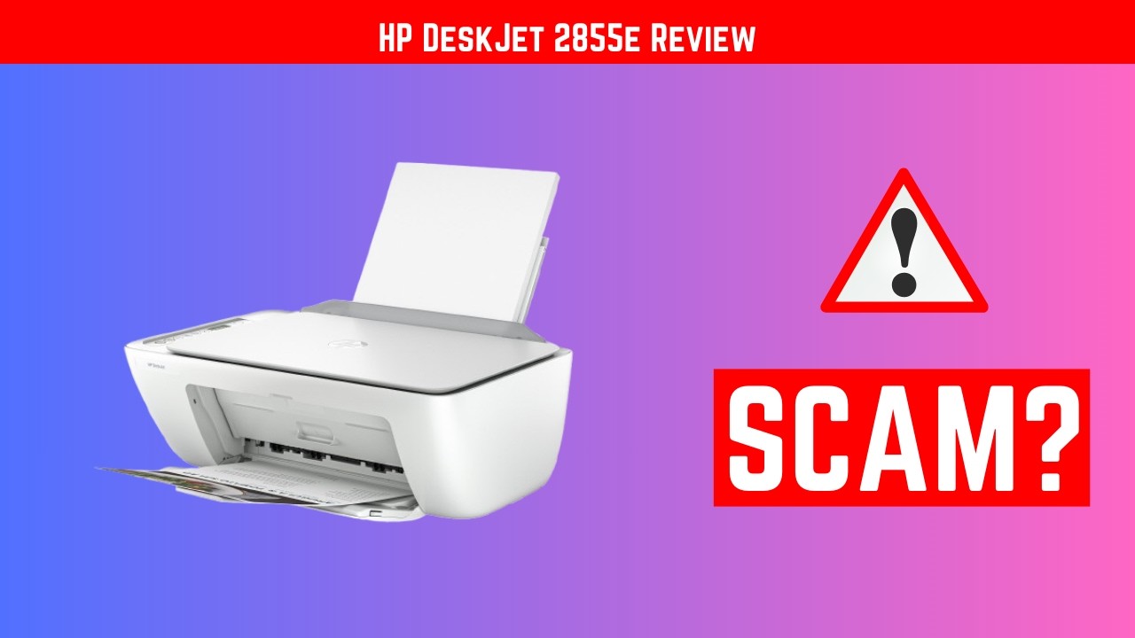 HP DeskJet 2855e Review 2026 – Worth It or Ink Trap?