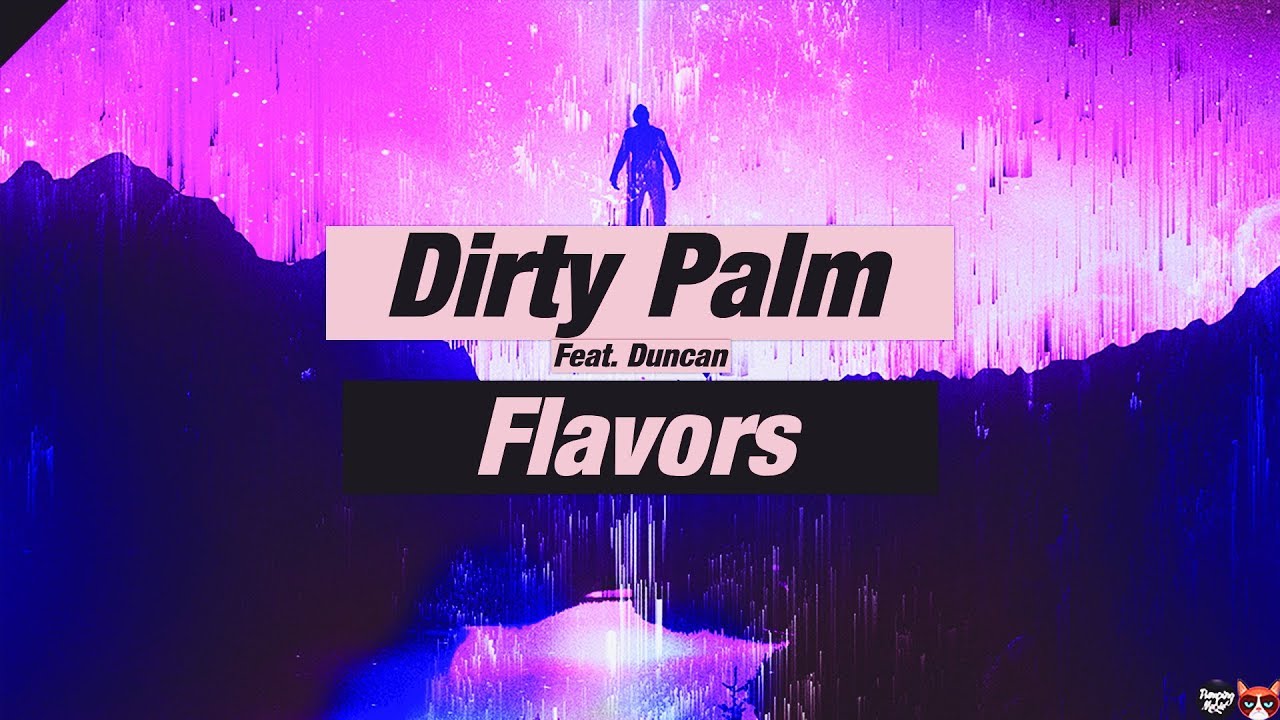 [Future Bounce] Dirty Palm - Flavors (Feat. Duncan)