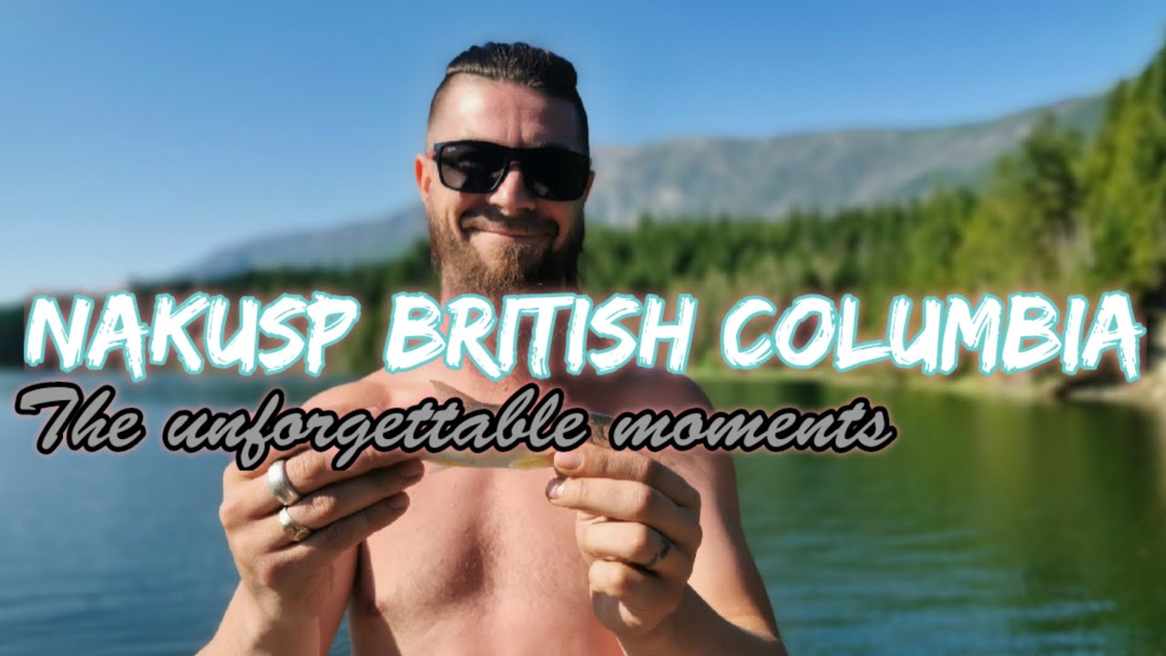 unforgettable camping and fishing experience @Nakusp BC
