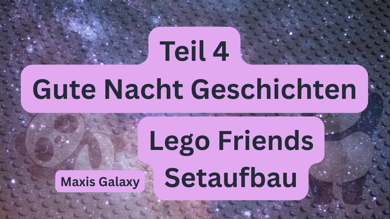 Gute Nacht Geschichte : LEGO Friends Setaufbau