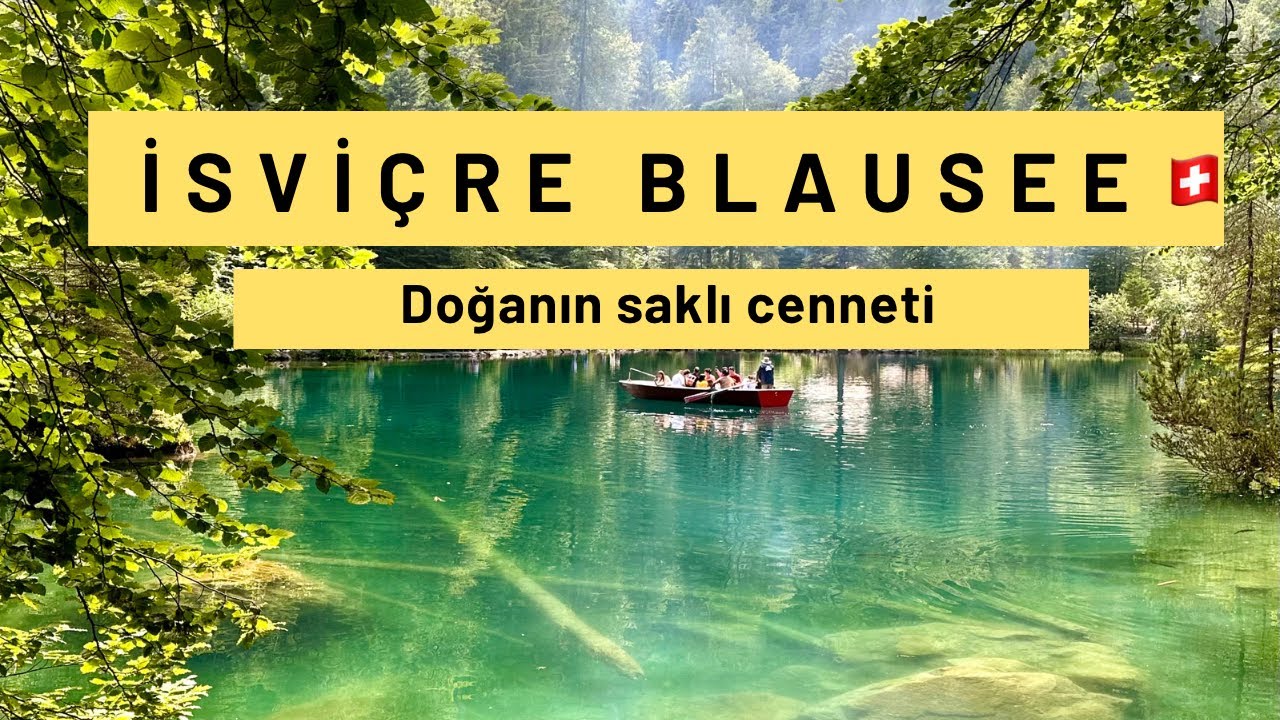 İsviçre'nin Büyüleyici Gölü Blausee ve Gizemli hikayesi