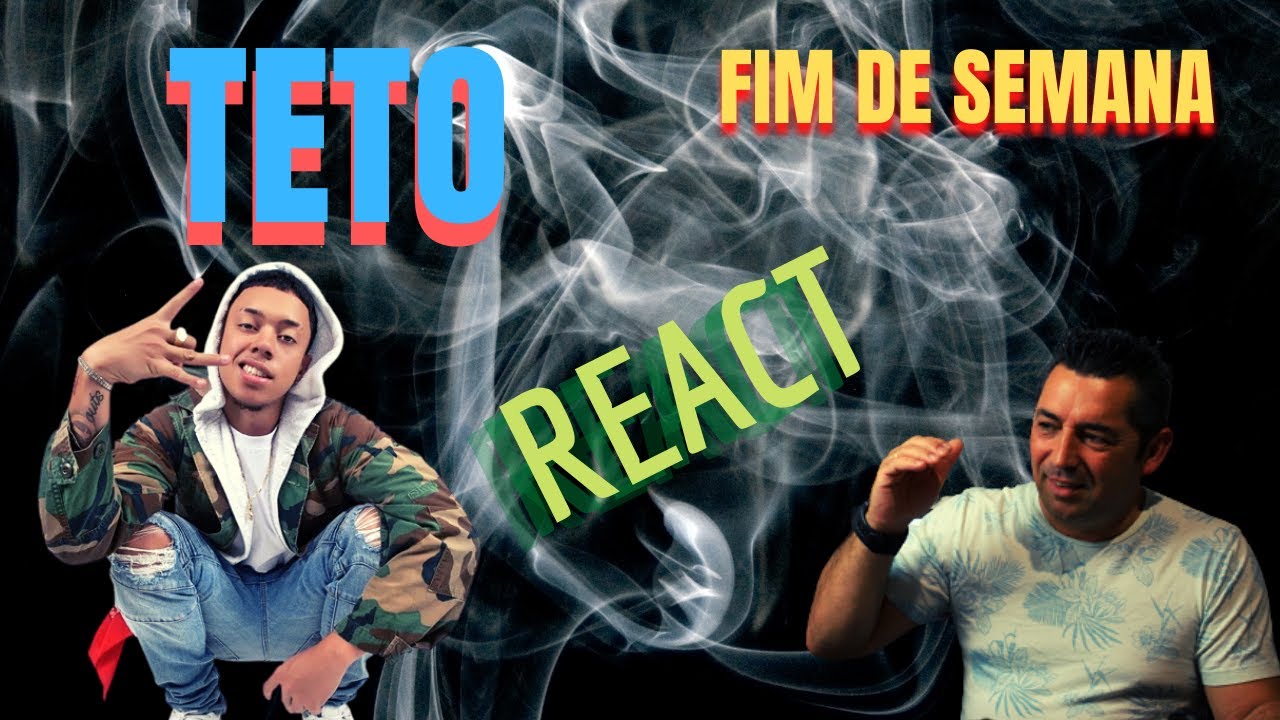Português reage a Teto -  Fim de Semana - Rapper de 20 anos será bom nas rimas?😎