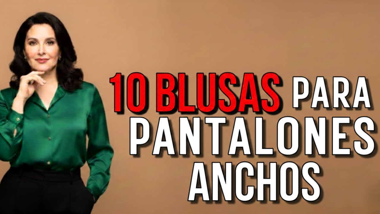 10 Blusas Fáciles de Combinar con Pantalones Anchos (Looks Elegantes)