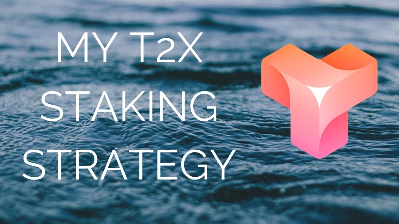 T2X | My Staking Strategy! More DIVS!
