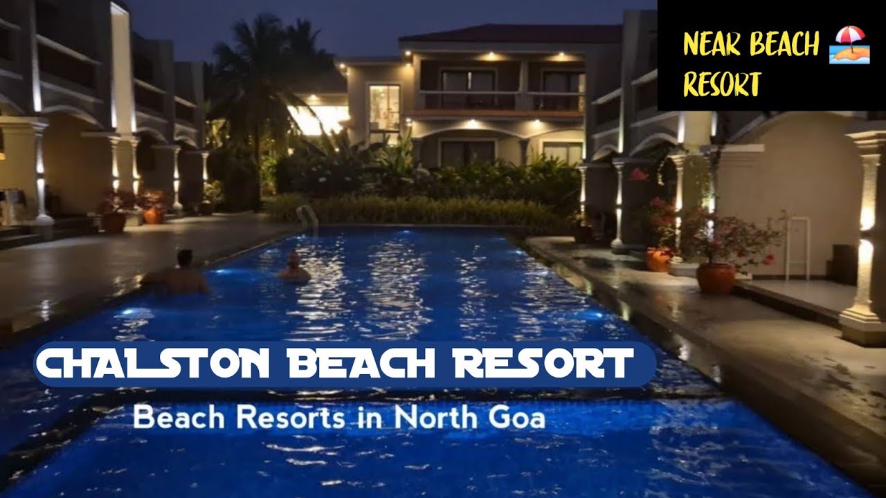 Chalston Beach Resort GOA 🏝️ Near Calangute Beach Resort in North GOA 🏖️ |  Luxury Resort in Goa
