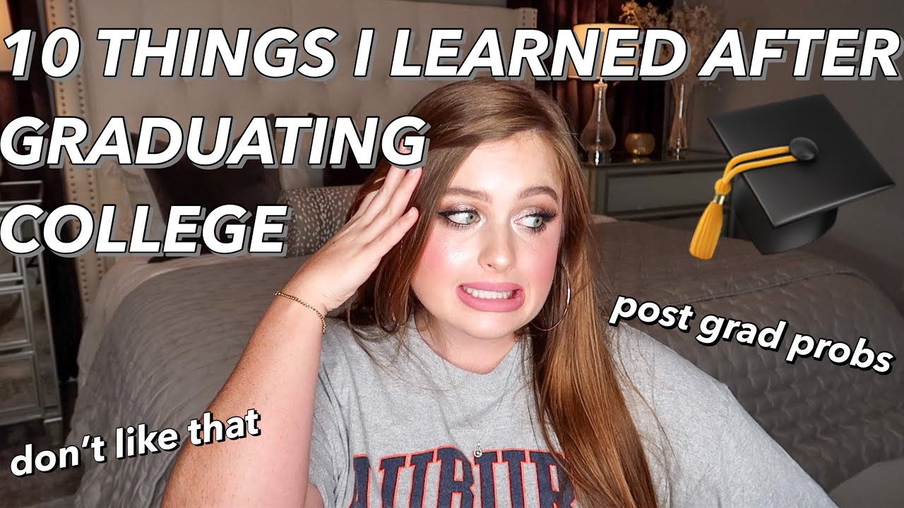what to expect AFTER graduating college & what no one tells you about post grad - Auburn U Alum