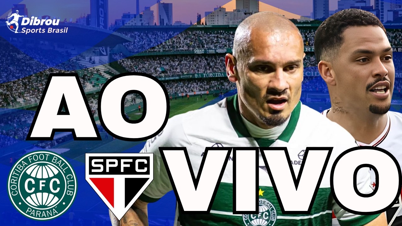 CORITIBA X SÃO PAULO AO VIVO BRASILEIRÃO DIRETO DO ESTÁDIO COUTO PEREIRA
