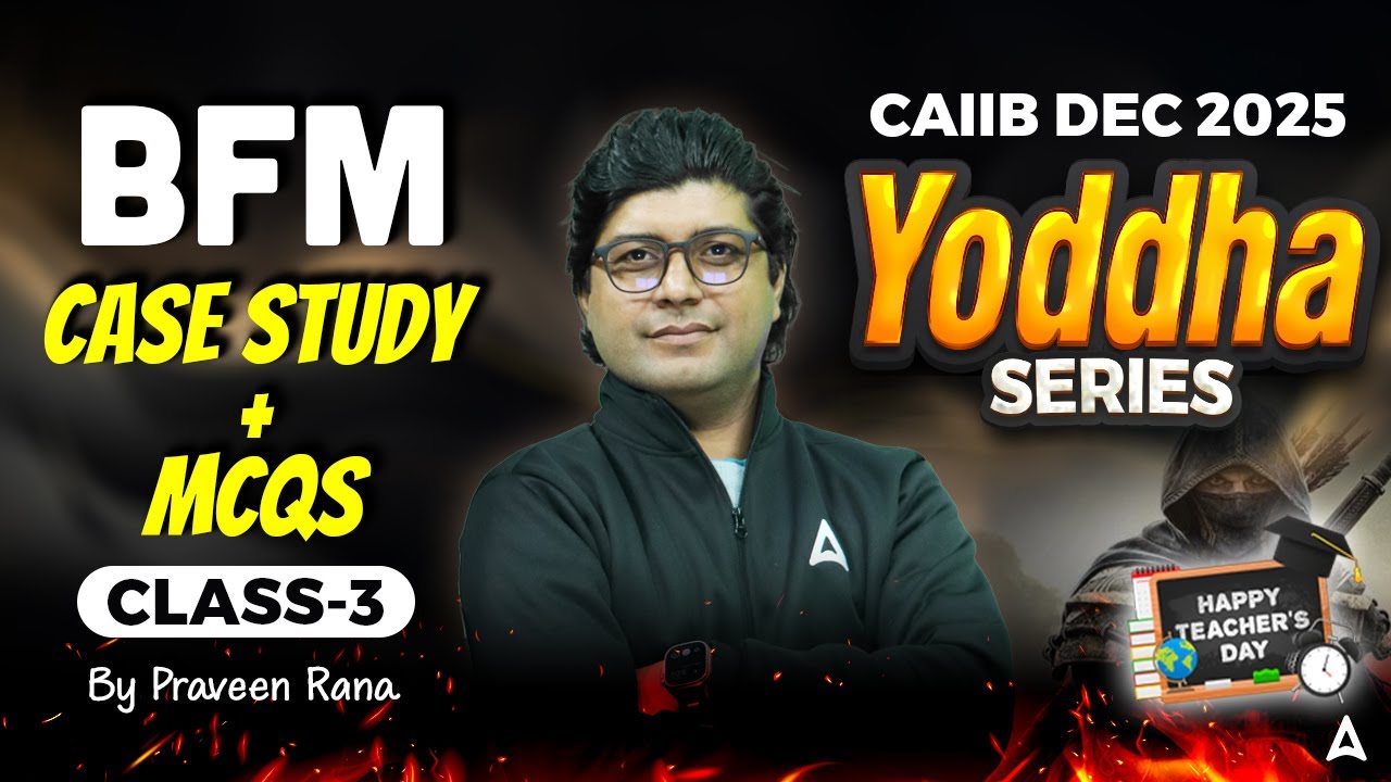 CAIIB BFM 2025 | CAIIB BFM CASE Study + MCQs | Class 3 | CAIIB Exam Preparation 2025 | Praveen Rana