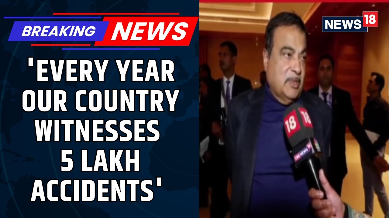 Transport Minister Nitin Gadkari Breaks Silence On Road Accidents In India | BREAKING | News18