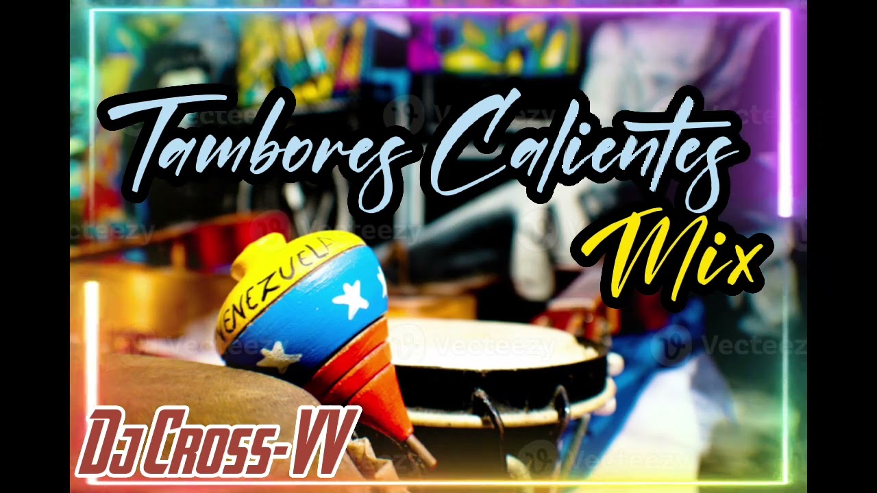 Dj Cross-vv Tambores Calientes Mix
