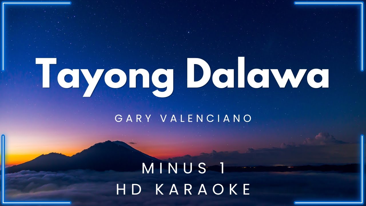 Tayong Dalawa - Gary Valenciano (HD Karaoke) | My Daily Videoke