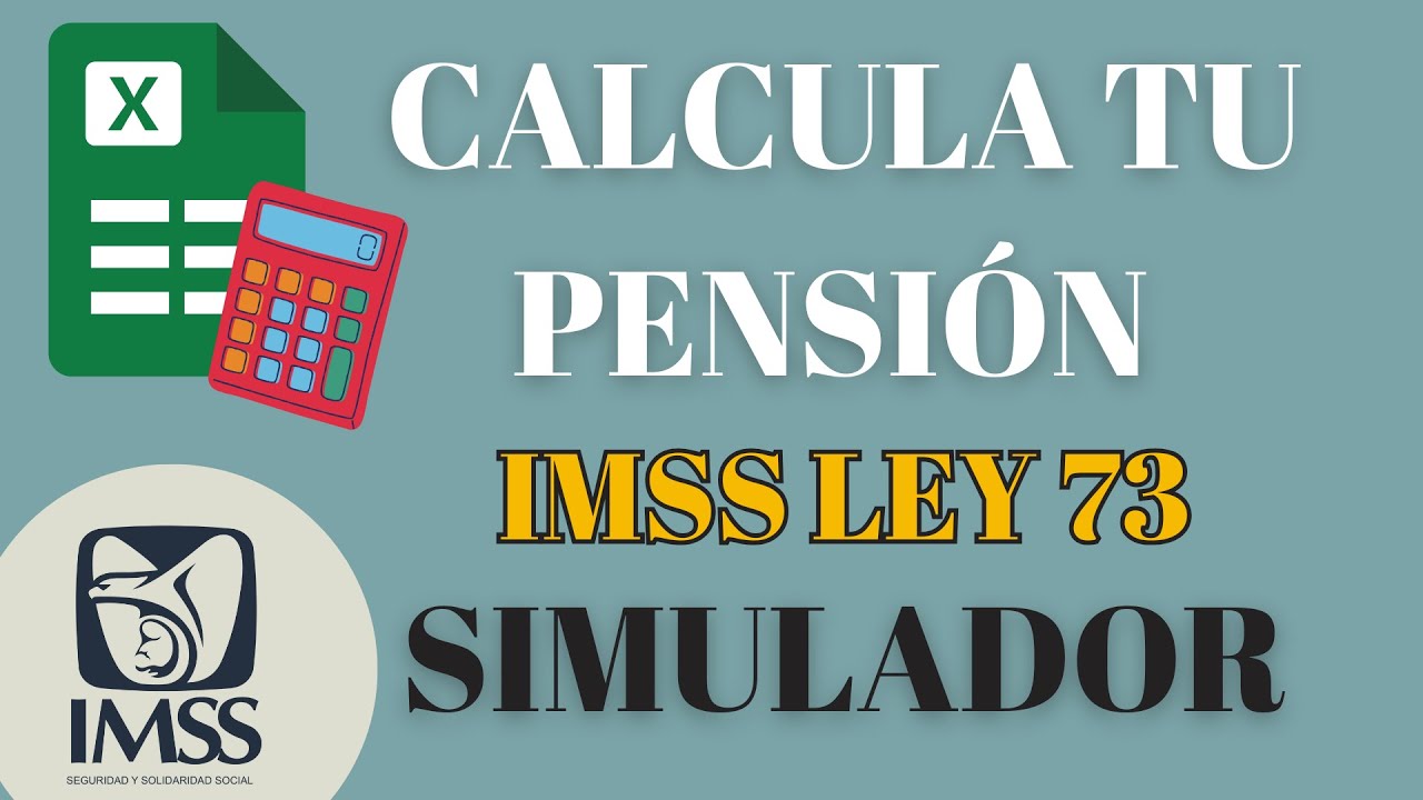 Simulador IMSS Ley 73: calcula tu pensi&oacute;n y la Modalidad 40 paso a paso