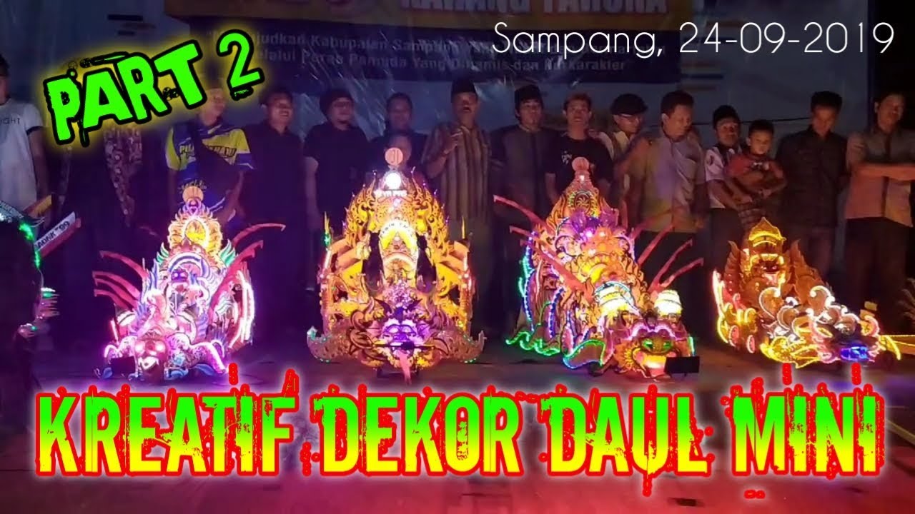 JUARA!!! KREASI KREATIFITAS DEKOR DAUL MINI, SAMPANG 24-09-2019. PART 2 - Jar Fajar Jar