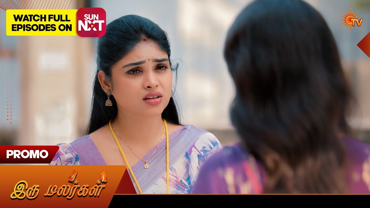 Iru Malargal - Promo | 08 May 2026 | Tamil Serial | Sun TV