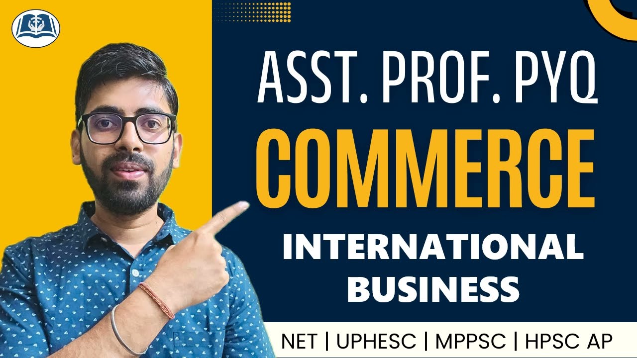 International Business PYQs | Assistant Professor Exams | HPSC | MPPSC | UPHESC | UGC NET Commerce
