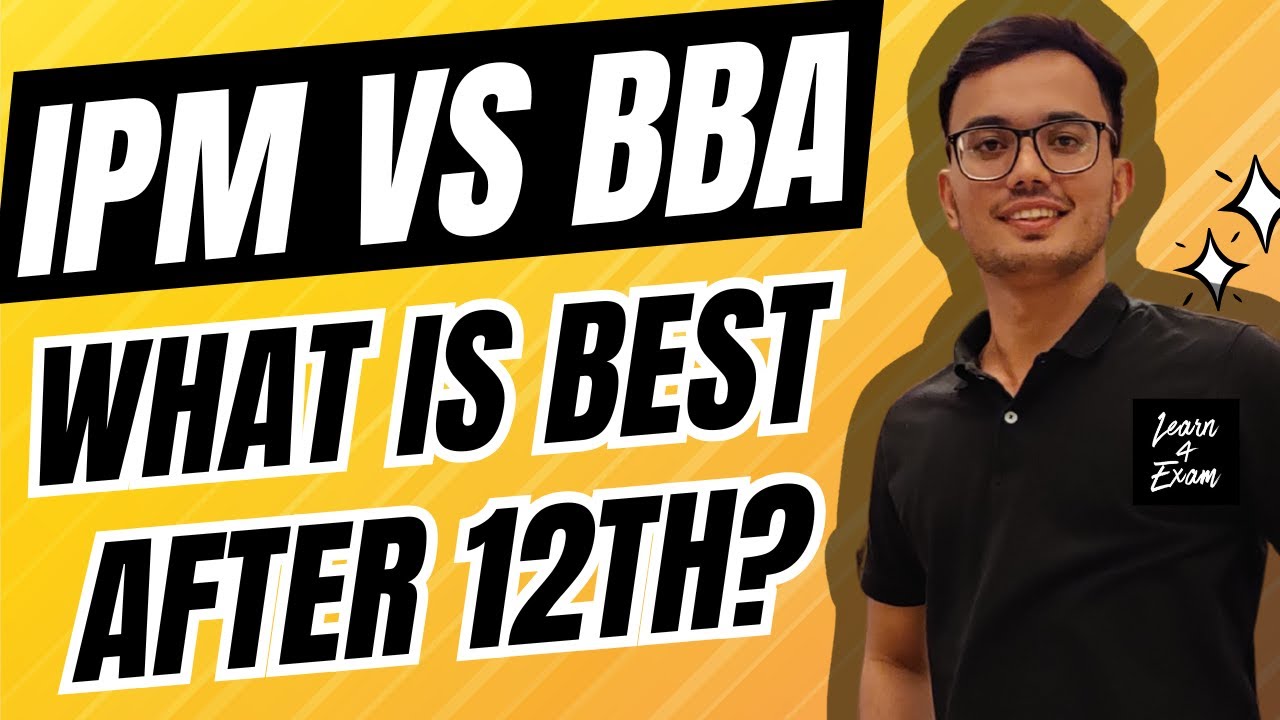 IPM vs BBA: Which is the Better Path After 12th Grade?