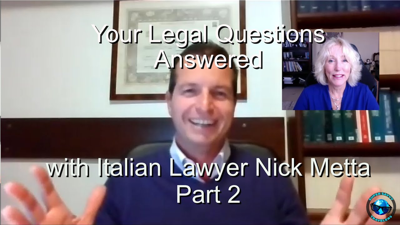 Your Legal Questions Answered with Italian Lawyer Nick Metta - Part 2