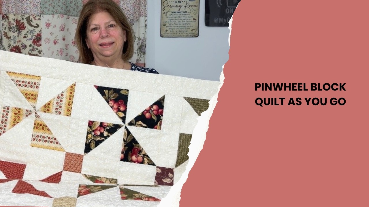 Pinwheel Block - Quilt As You Go -  No Sashing Method