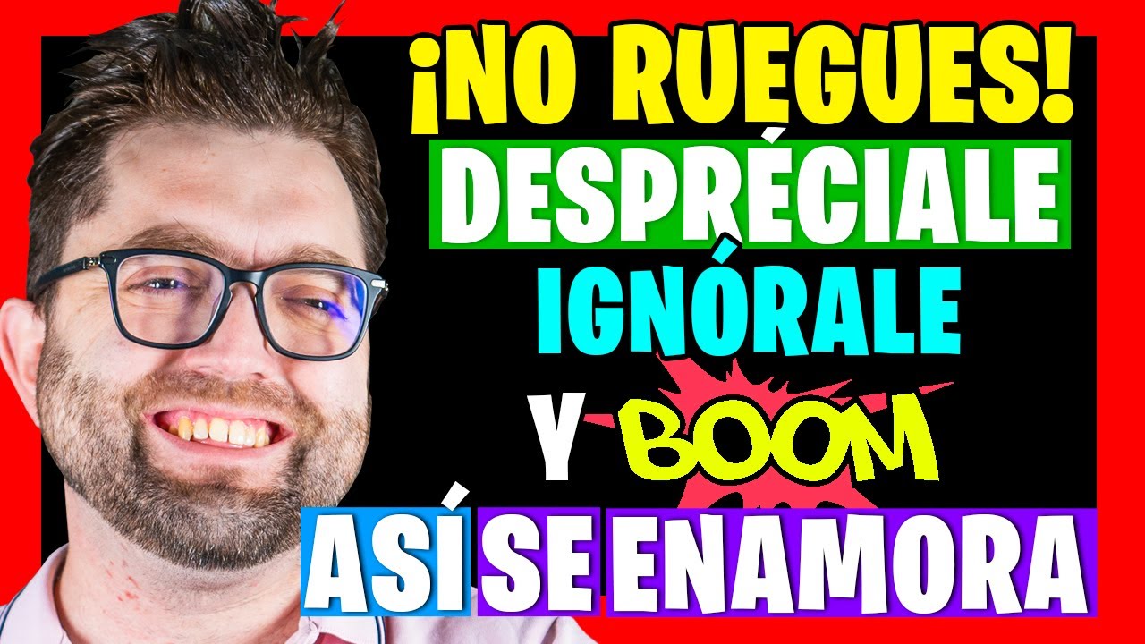 TE VA A HUIR SI LE INSISTES pero TE PERSEGUIRÁ SI LE IGNORAS