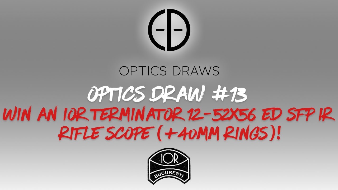 OPTICS DRAW | #13 | WIN AN IOR TERMINATOR 12-52x56 ED SFP IR SCOPE!