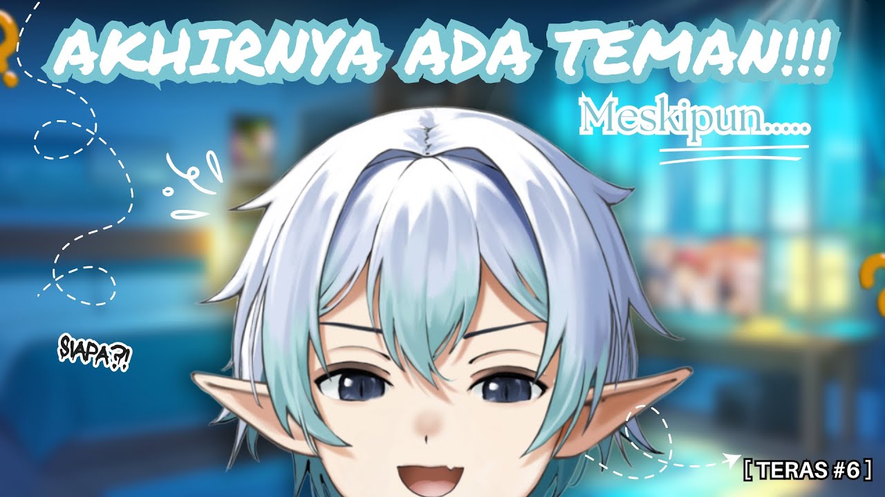 PUNYA TEMEN SIH TAPI GAK GINI JUGA.... - Teras #6 (VTuber Indonesia)