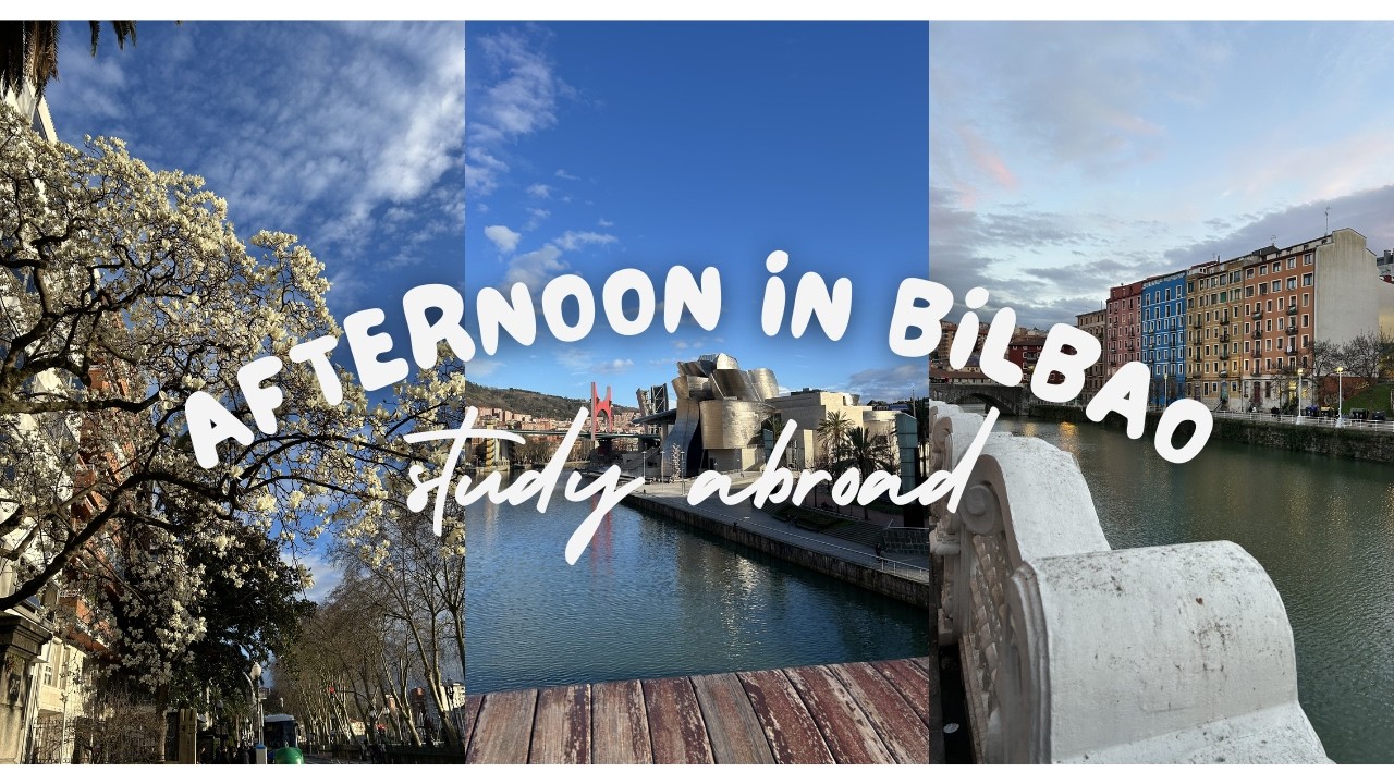 afternoon in bilbao ✧ study abroad