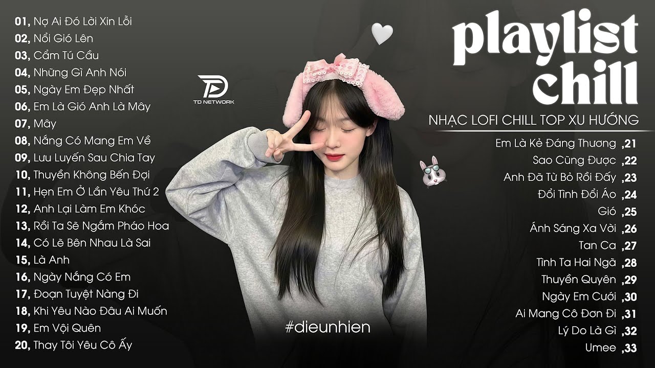 Nhạc Lofi Chill Top Xu Hướng 2024 Triệu View ♬ Nợ Ai Đó Lời Xin Lỗi, Nổi Gió Lên, Cẩm Tú Cầu