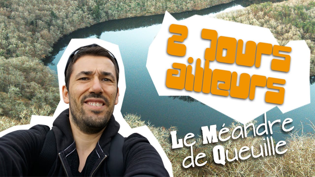 Le Méandre de Queuille - 2 Jours Ailleurs [Saison 2]