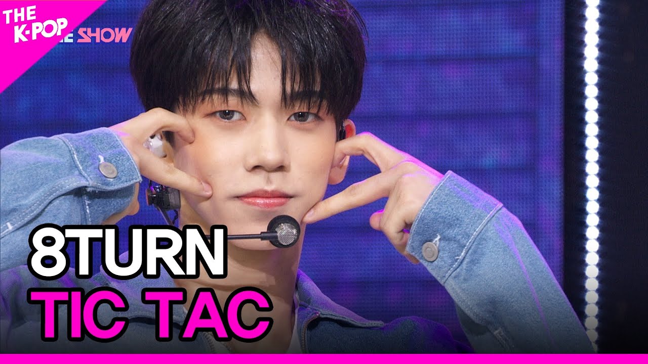 8TURN, TIC TAC (에잇턴, TIC TAC) [THE SHOW 230228]