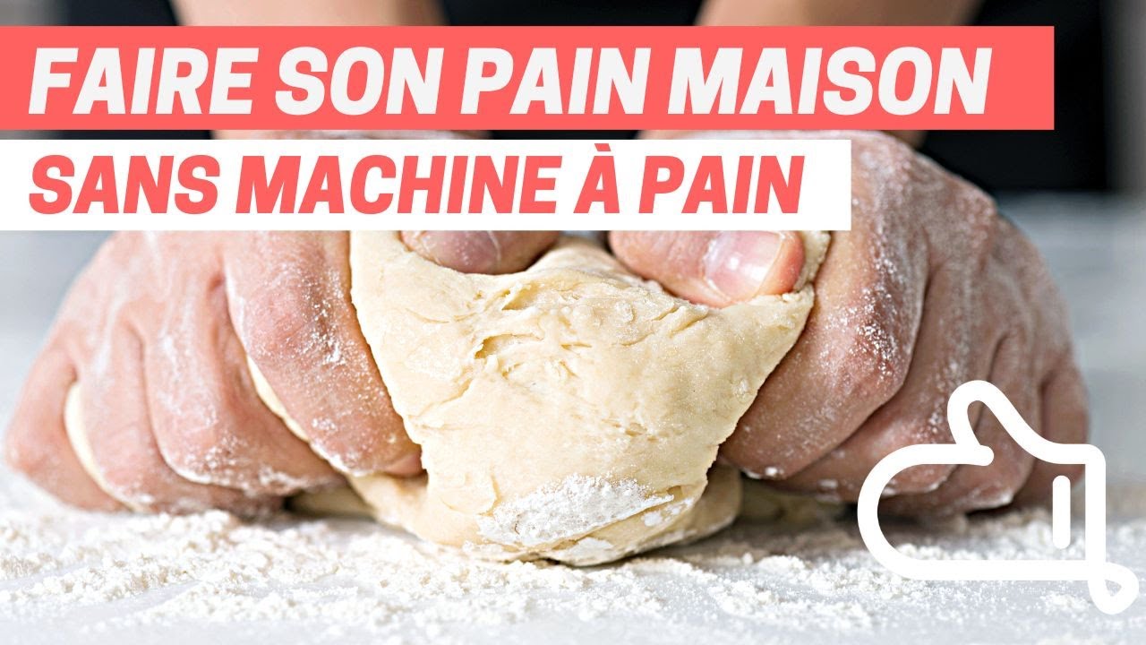 Faire son PAIN MAISON sans MACHINE à PAIN