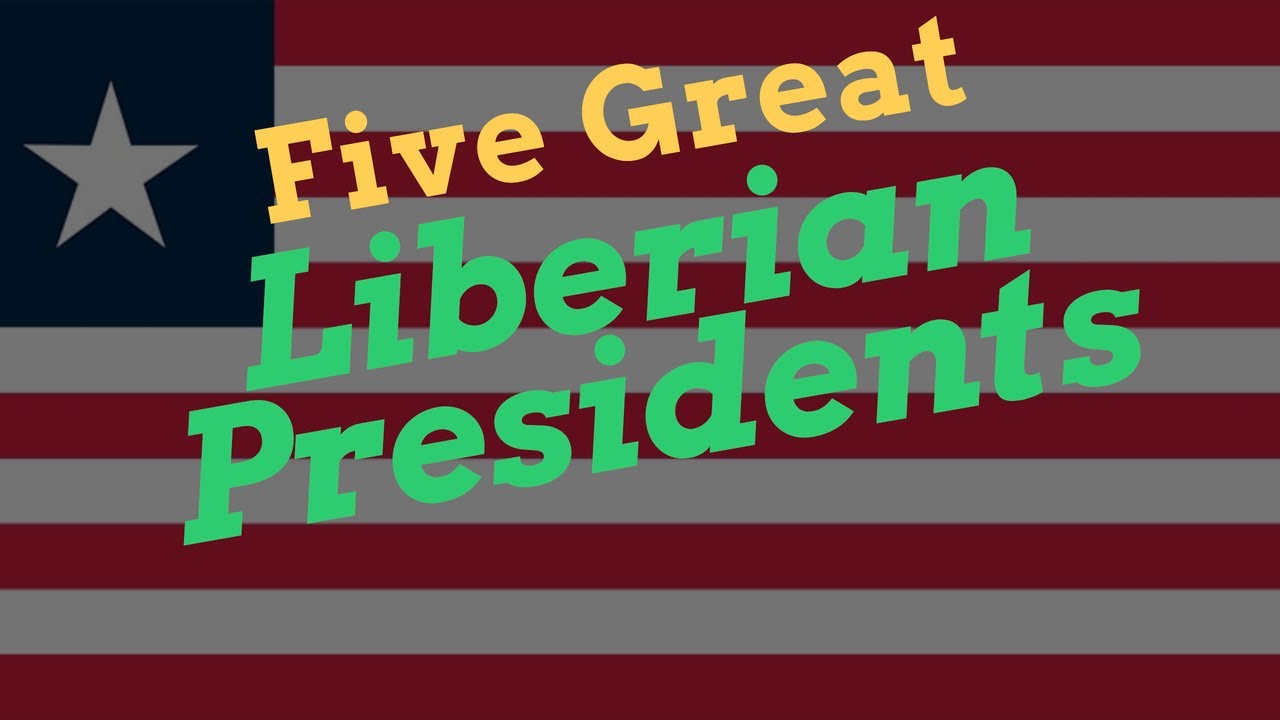 Five Great Liberian Presidents