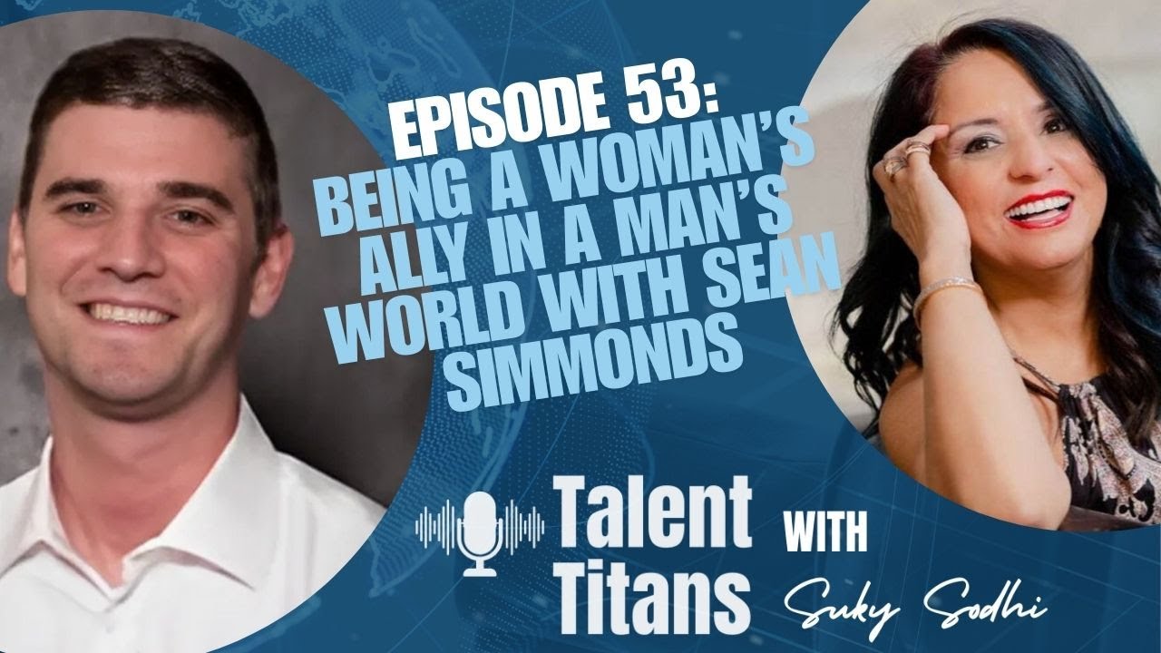 Being A Woman's Ally in A Man's World with Sean Simmonds | Women Leadership In Workplace