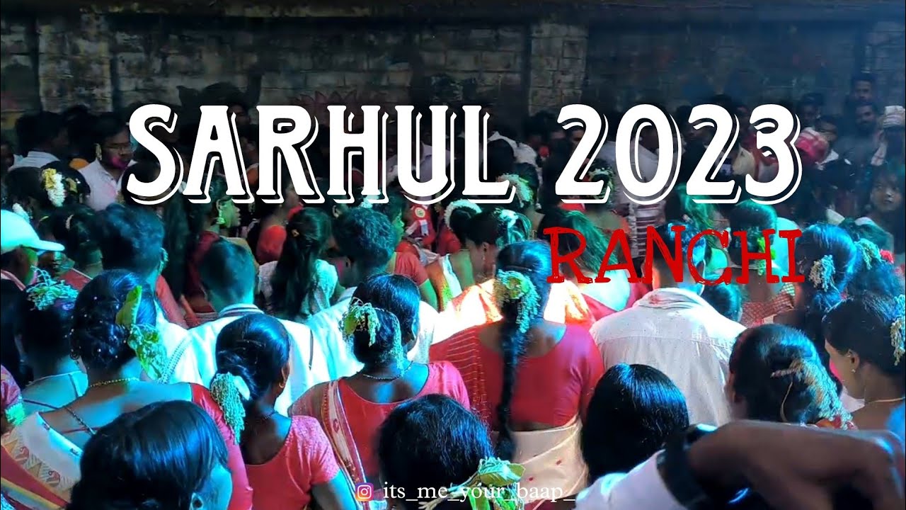 Sarhul in Ranchi || 2023 || Jharkhandi Culture .......