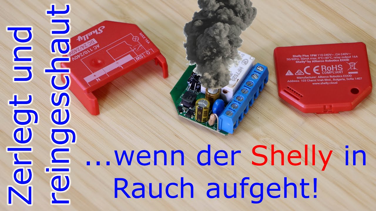 ...wenn der Shelly in Rauch aufgeht!  // Zerlegt und reingeschaut