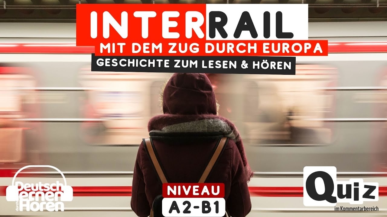 #554 Geschichte zum Lesen & Hören | Thema: Interrail – mit dem Zug durch Europa
