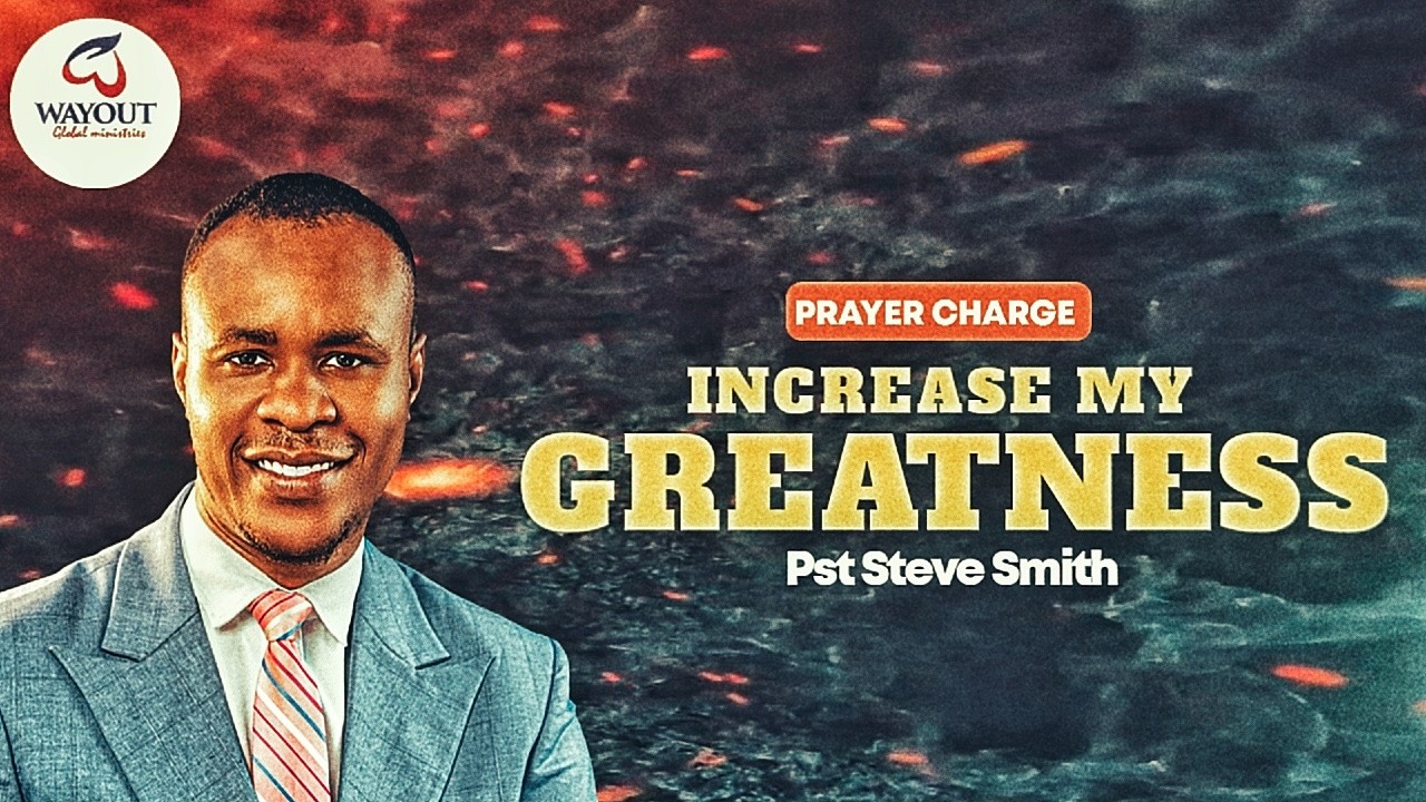INCREASE MY GREATNESS || PST STEVE SMITH @Revivalhubinternational #prayer #prayers