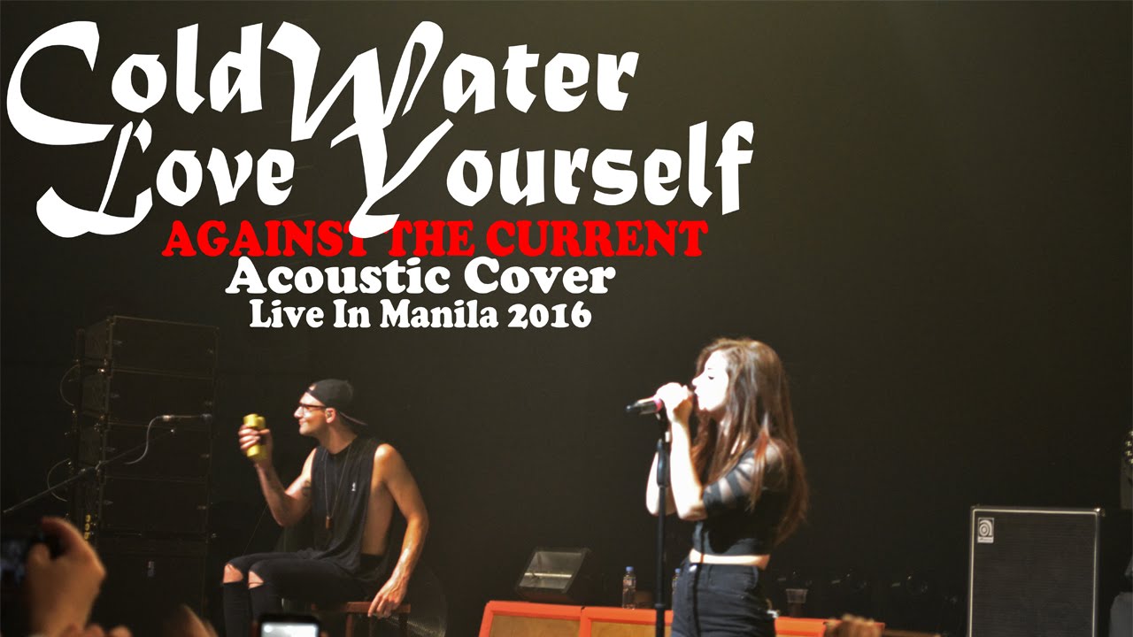 Cold Water & Love yourself acoustic cover by Against The Current Live In Manila 2016