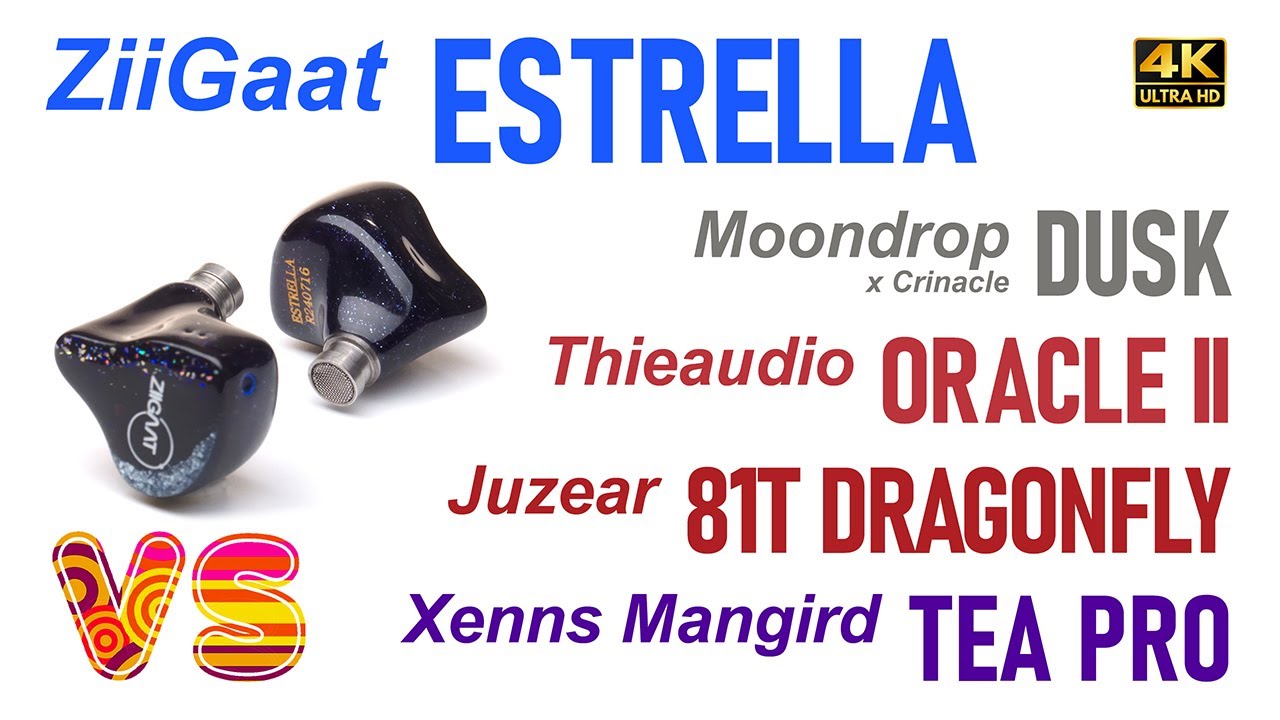 ZiiGaat Estrella vs Moondrop Dusk vs Thieaudio Oracle MkII vs Juzear 81T vs Xenns Mangird Tea Pro