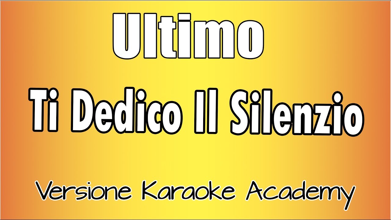 Ultimo - Ti dedico il silenzio (Versione Karaoke Academy Italia)