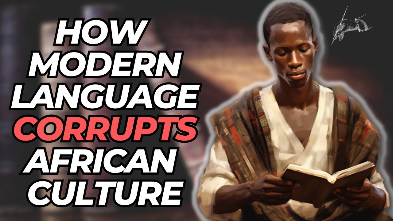 How Modern Language Corrupts African Culture