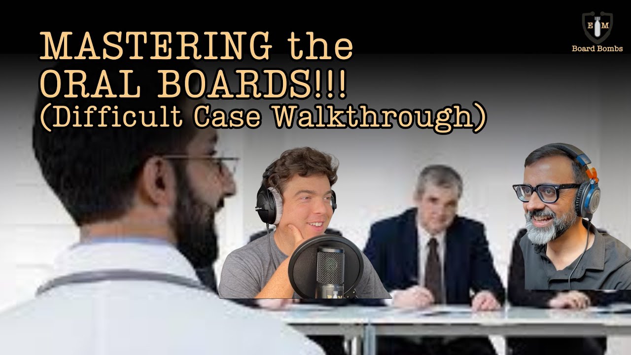 MASTERING the ORAL BOARDS: Difficult Case Walkthrough | High Yield Emergency Medicine Board Review
