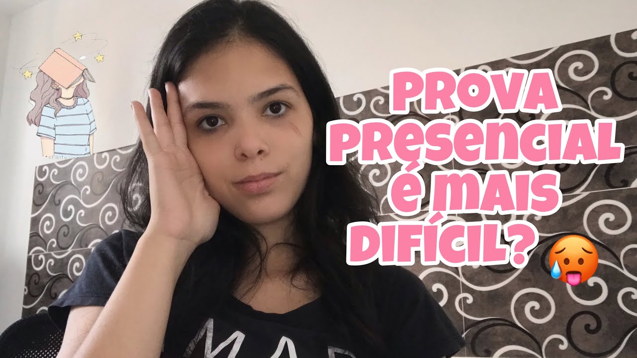 O que achei das provas presenciais? É mais difícil?