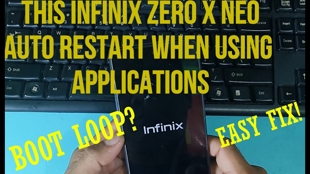 Infinix Zero X Neo Boot Loop - Restarting by itself