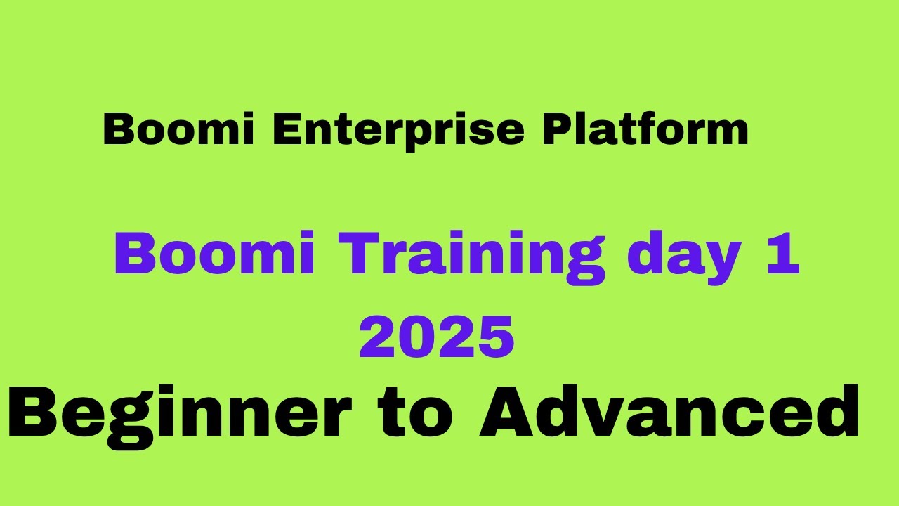 Boomi Training Day 1 | Boomi  Enterprise Platform | 2025