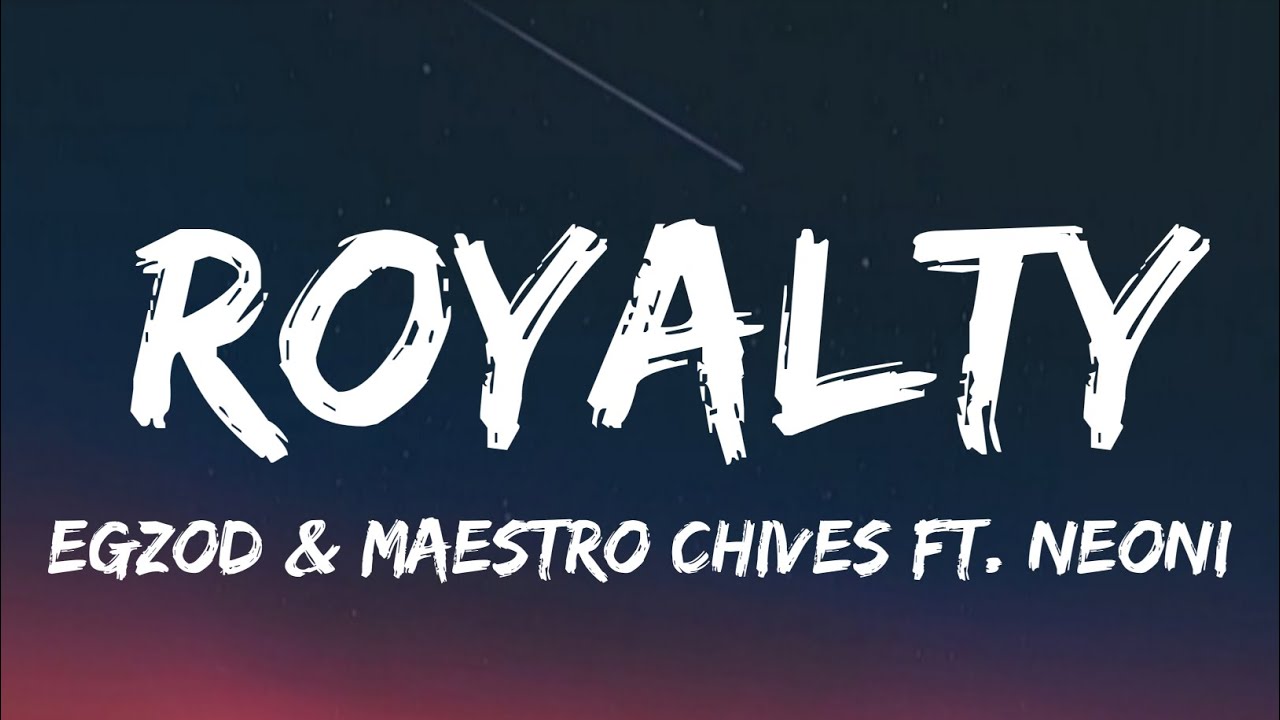 Egzod & Maestro Chives - Royalty ft. Neoni