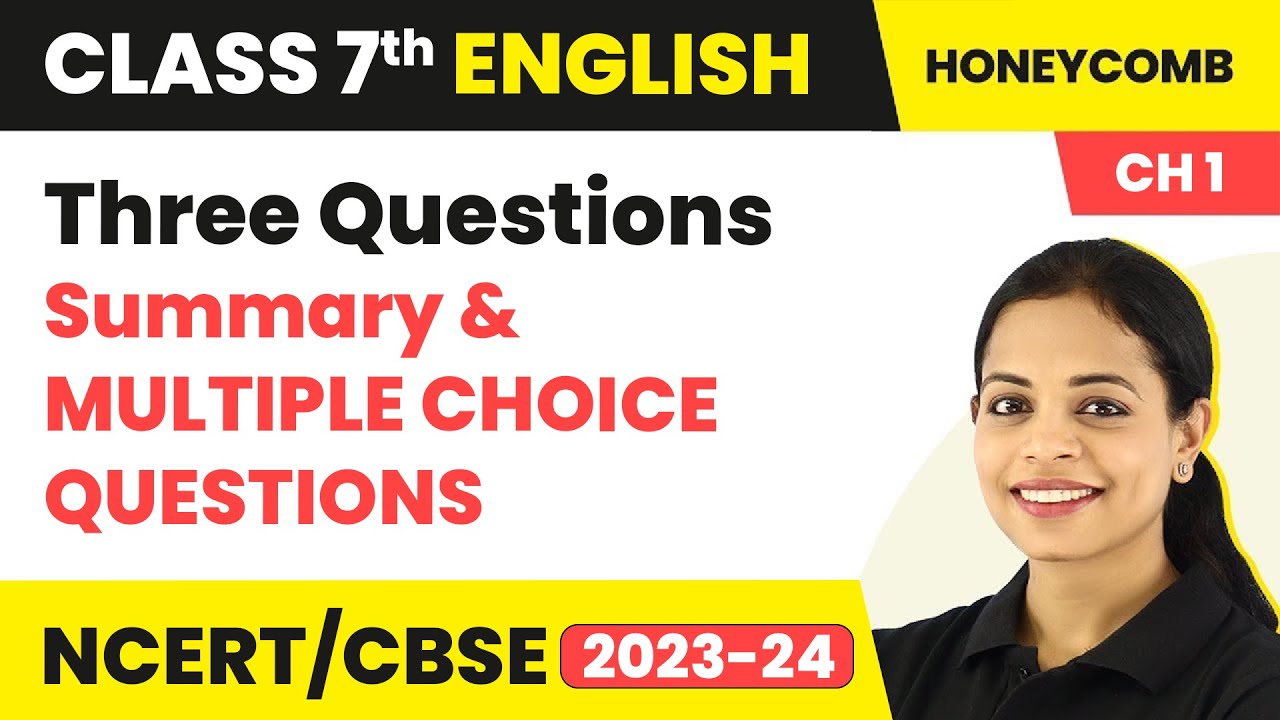 Three Questions - Multiple Choice Questions | Honeycomb Class 7 English Unit 1