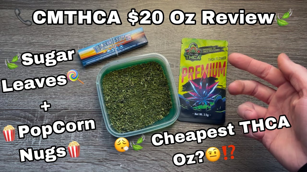 $20 THCA OZ Review🍃😮&zwj;💨(CMTHCA Sugar Leave Oz)🍃🍭(Bunch of popcorn nugs🍿)🔥Hemp/Rec/Med/Vendor Reviews🔥